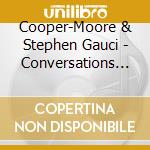 Cooper-Moore & Stephen Gauci - Conversations Vol. 2 cd