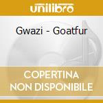 Gwazi - Goatfur cd