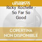 Ricky Rochelle - So Far So Good cd