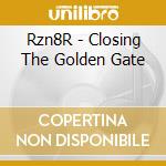 Rzn8R - Closing The Golden Gate cd