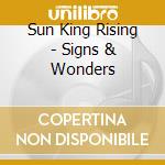 Sun King Rising - Signs & Wonders cd