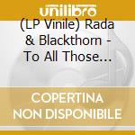 (LP Vinile) Rada & Blackthorn - To All Those Who Walk Along The Sky vinile