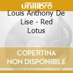 Louis Anthony De Lise - Red Lotus cd