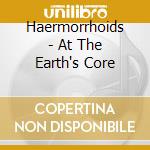 Haermorrhoids - At The Earth's Core cd