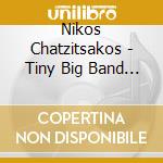 Nikos Chatzitsakos - Tiny Big Band 2 cd