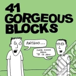 41 Gorgeous Blocks - Anyhoosome Songs From '99 To Now cd