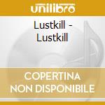 Lustkill - Lustkill cd