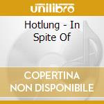 Hotlung - In Spite Of cd