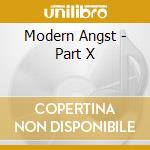 Modern Angst - Part X cd