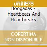 Boogadas - Heartbeats And Heartbreaks cd