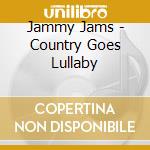 Jammy Jams - Country Goes Lullaby cd