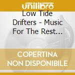 Low Tide Drifters - Music For The Rest Of Us cd