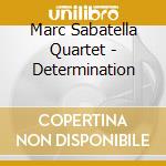 Marc Sabatella Quartet - Determination