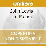 John Lewis - In Motion cd