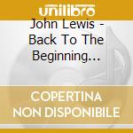 John Lewis - Back To The Beginning Again cd