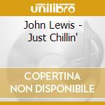 John Lewis - Just Chillin' cd