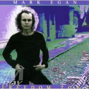 Mark Egan - Freedom Town cd musicale di Mark Egan