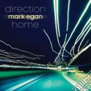 Mark Egan - Direction Home cd musicale di Mark Egan
