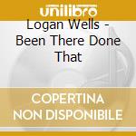 Logan Wells - Been There Done That cd