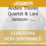 Anders Thoren Quartet & Lars Jansson - Sources Of Inspiration cd