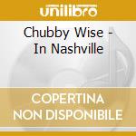 Chubby Wise - In Nashville cd