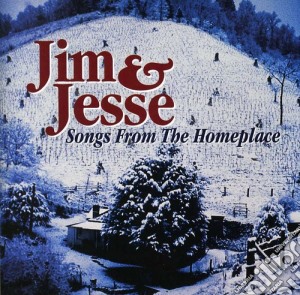 Jim & Jesse - Songs From The Homeplace cd musicale di Jim & Jesse