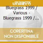 Bluegrass 1999 / Various - Bluegrass 1999 / Various cd