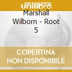 Marshall Wilborn - Root 5 cd