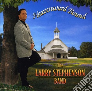 Larry Stephenson - Heavenward Bound cd musicale di Larry Stephenson