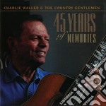 Charlie Waller & The Country Gentlemen - 45 Years Of Memories