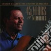 Charlie Waller & The Country Gentlemen - 45 Years Of Memories cd