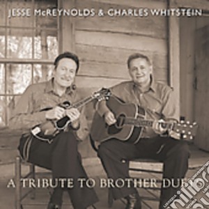 Jesse McReynolds & Charles Whitstein - A Tribute To Brother Duets cd musicale di Jesse Mcreynolds / Charles Whitstein