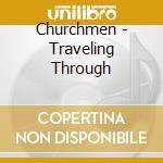 Churchmen - Traveling Through cd