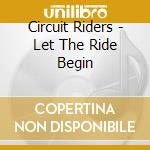 Circuit Riders - Let The Ride Begin cd
