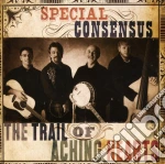Special Consensus - The Trail Of Aching Hearts cd