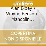 Alan Bibey / Wayne Benson - Mandolin Chronicles cd