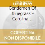 Gentlemen Of Bluegrass - Carolina Memories cd