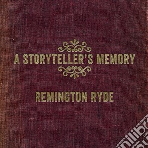 Remington Ryde - A Storyteller'S Memory cd musicale di Remington Ryde