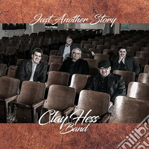 Clay Hess Band - Just Another Story cd musicale di Clay Hess