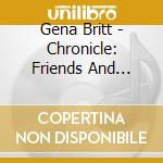 Gena Britt - Chronicle: Friends And Music cd