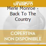 Merle Monroe - Back To The Country cd