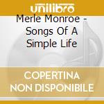 Merle Monroe - Songs Of A Simple Life cd