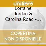 Lorraine Jordan & Carolina Road - I Can Go To Them cd
