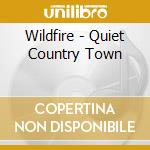 Wildfire - Quiet Country Town cd