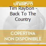 Tim Raybon - Back To The Country cd