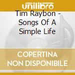 Tim Raybon - Songs Of A Simple Life cd