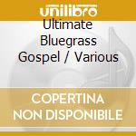 Ultimate Bluegrass Gospel / Various cd