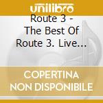 Route 3 - The Best Of Route 3. Live From The Station Inn cd