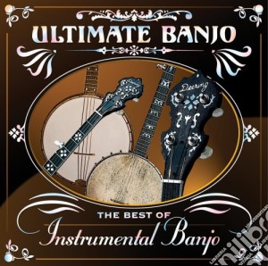 Ultimate Banjo: The Best Of Instrumental Banjo / Various cd musicale