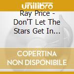 Ray Price - Don'T Let The Stars Get In Your Eyes cd